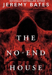 The No-End House (Jeremy Bates)