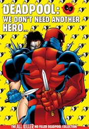 Deadpool: We Don't Need Another Hero (Hachette Partworks Collection)