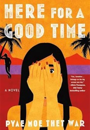 Here for a Good Time (Pyae Moe Thet War)