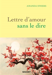 Lettre D'Amour Sans Le Dire (Amanda Sthers)