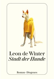 Stadt Der Hunde (Leon De Winter)