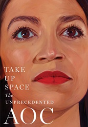 Take Up Space: The Unprecedented AOC (Lisa Miller)