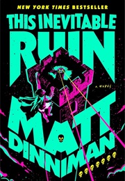 This Inevitable Ruin (Matt Dinniman)
