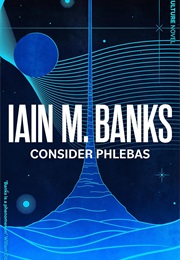 Consider Phlebas (Iain M. Banks)