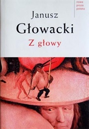 Z Głowy (Janusz Głowacki)