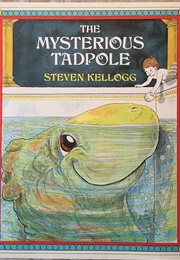 The Mysterious Tadpole (Steven Kellogg)