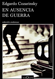 En Ausencia De Guerra (Edgardo Cozarinsky)
