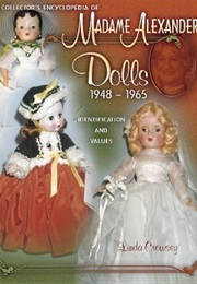 Collector's Encyclopedia of Madame Alexander Dolls 1948-1965 (Identification & Values (Collector Boo (Linda Crowsey)