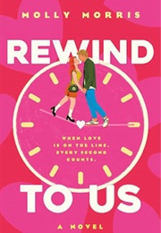 Rewind to Us (Molly Morris)