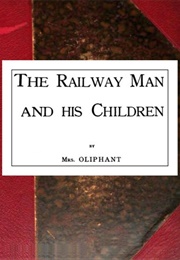 The Railway Man and His Children (Margaret Oliphant)