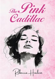 The Pink Cadillac (Rebecca Harlem)