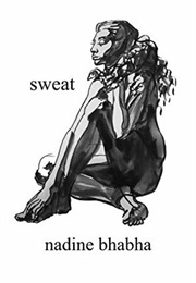 Sweat (Nadine Bhabha)