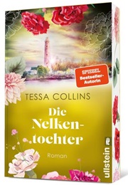 Die Nelkentochter / Die Blumentöchter Bd. 3 (Tessa Collins)
