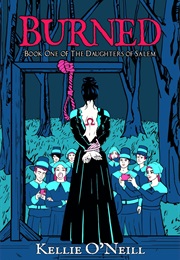 Burned: A Daughters of Salem Novel (Kellie O'Neill)