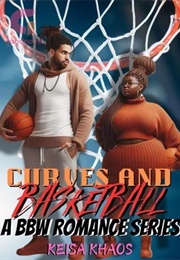 Curves and Basketball a BBW Romance Series (Keisa Khaos)