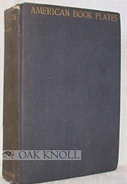 American Book-Plates : A Guide to Their Study (Charles Dexter Allen)