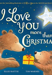 I Love You More Than Christmas (Ellie Hattie)