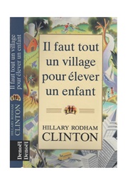 Il Faut Tout Un Village Pour Élever Un Enfant (Hillary Rodham Clinton)