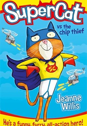 Supercat vs. the Chip Thief (Jeanne Willis)