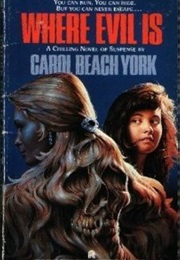 Where Evil Is (Carol Beach York)