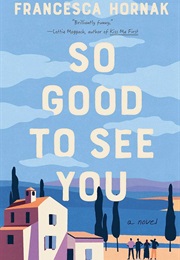 So Good to See You (Francesca Hornak)