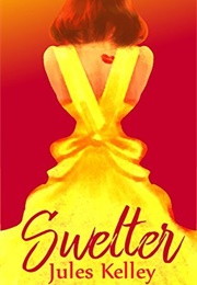 Swelter (Jules Kelley)