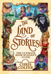 The Land of Stories: The Ultimate Book Hugger's Guide (Chris Colfer)
