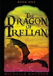 The Dragon of Trelian (Michelle Knudsen)