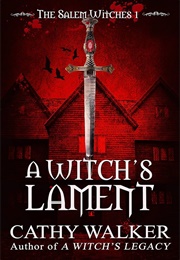 A Witch's Lament (Cathy Walker)