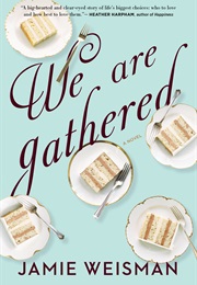 We Are Gathered (Jamie Weisman)
