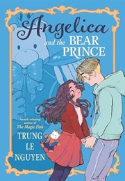 Angelica and the Bear Prince (Trung Le Nguyen)
