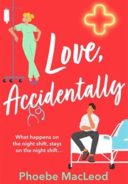 Love, Accidentally (Phoebe MacLeod)
