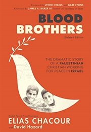 Blood Brothers: The Dramatic Story of a Palestinian Christian Working for Peace in Israel (Elias Chacour)