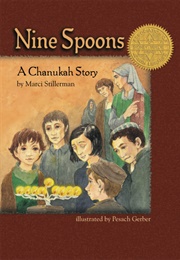 Nine Spoons: A Chanukah Story (Marci Stillerman/Pesach Gerber)