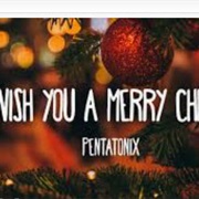We Wish You a Merry Christmas- Pentatonix