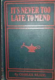 It's Never Too Late to Mend (Charles Reade)