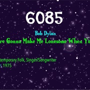 #8941 You're Gonna Make Me Lonesome When You Go by Bob Dylan