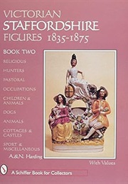 Victorian Staffordshire Figures 1835-1875 (A Schiffer Book for Collectors) (Adrian Harding)