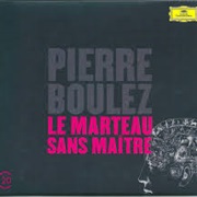 Boulez: Le Marteau Sans Maitre (2005)
