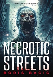 Necrotic Streets (Boris Bacic)