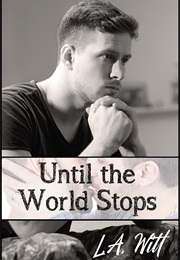 Until the World Stops (L.A. Witt)