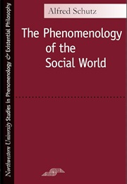 Phenomenology of the Social World (Alfred Schutz)