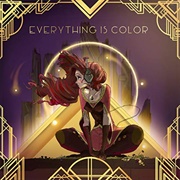 Everything Is Color - Juniper Vale