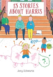 13 Stories About Harris (Amy Schwartz)
