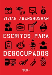 Escritos Para Desocupados (Vivian Abenshushan)