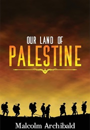 Our Land of Palestine (Malcolm Archibald)