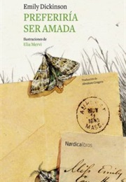 Preferiría Ser Amada (Emily Dickinson)