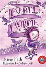 Mabel Murple (Sheree Fitch)