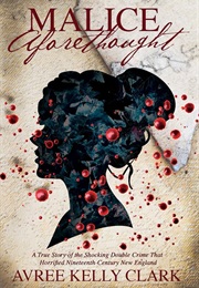 Malice Aforethought (Avree Kelly Clark)