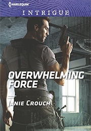 Overwhelming Force (Janie Crouch)